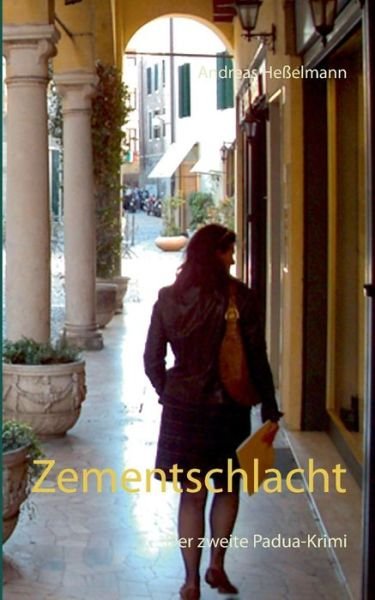 Cover for Andreas Hesselmann · Zementschlacht: Der zweite Padua-Krimi (Paperback Book) (2019)