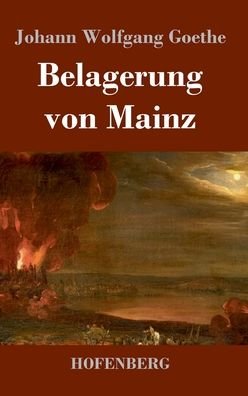 Cover for Johann Wolfgang Goethe · Belagerung von Mainz (Gebundenes Buch) (2022)