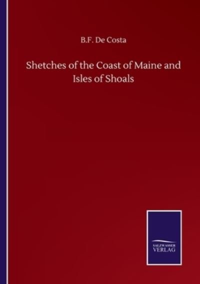 Cover for B F De Costa · Shetches of the Coast of Maine and Isles of Shoals (Paperback Book) (2020)