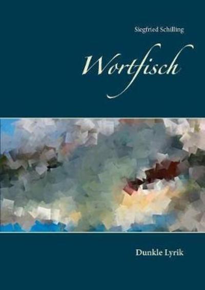 Cover for Schilling · Wortfisch (Book) (2018)