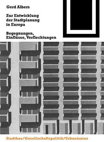 Cover for Gerd Albers · Zur Entwicklung Der Stadtplanung in Europa: Begegnungen, Einfla1/4sse, Verflechtungen - Bauwelt Fundamente (Paperback Book) [German, 1 edition] (2000)