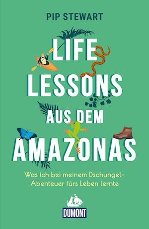 Cover for Pip Stewart · Life Lessons aus dem Amazonas (Taschenbuch) (2022)