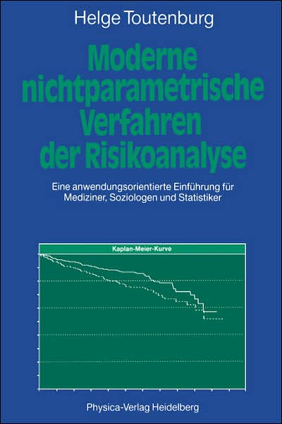 Moderne Nichtparametrische Verfahren Der Risikoanalyse - Helge Toutenburg - Books - Physica-Verlag GmbH & Co - 9783790805925 - December 6, 1991