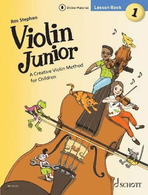 Violin Junior: Lesson Book 1: A Creative Violin Method for Children - Violin Junior - Ros Stephen - Books - Schott Musik International GmbH & Co KG - 9783795714925 - July 19, 2023