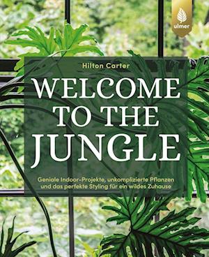 Welcome to the jungle - Hilton Carter - Books - Verlag Eugen Ulmer - 9783818615925 - July 13, 2022