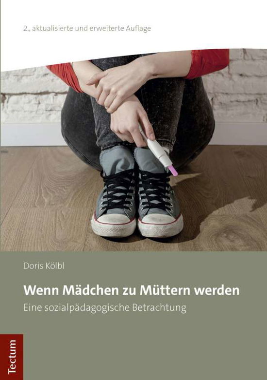 Cover for Kölbl · Wenn Mädchen zu Müttern werden (Bok) (2018)