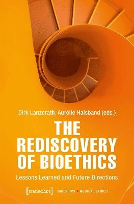 Cover for The Rediscovery of Bioethics: Lessons Learned and Future Directions - Bioethik / Medizinethik (Pocketbok) [Auflage - Neueauflage edition] (2025)