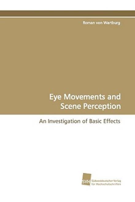 Cover for Roman Von Wartburg · Eye Movements and Scene Perception (Paperback Book) (2009)