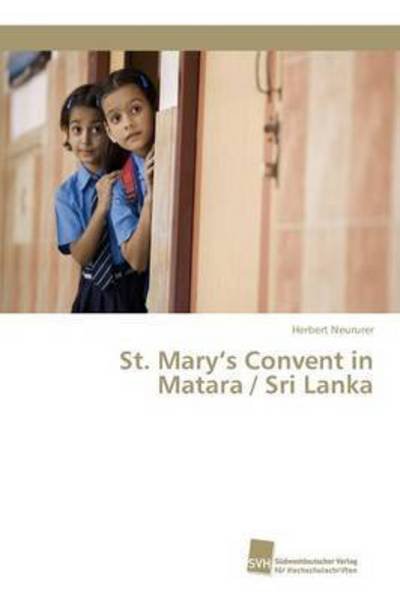 Cover for Neururer · St. Mary's Convent in Matara / (Book) (2016)