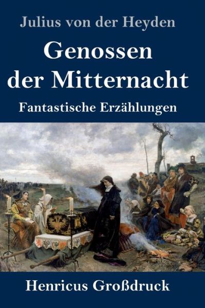Cover for Julius Von Der Heyden · Genossen der Mitternacht (Grossdruck) (Hardcover Book) (2019)