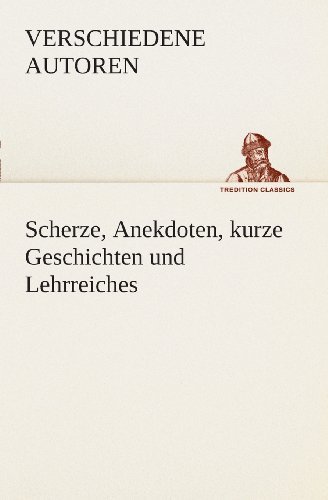 Cover for Zzz- Verschiedene Autoren · Scherze, Anekdoten, Kurze Geschichten Und Lehrreiches (Tredition Classics) (German Edition) (Pocketbok) [German edition] (2013)