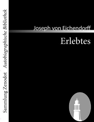Cover for Joseph Von Eichendorff · Erlebtes (Sammlung Zenodot\autobiographische Bibliothek) (German Edition) (Paperback Bog) [German edition] (2008)