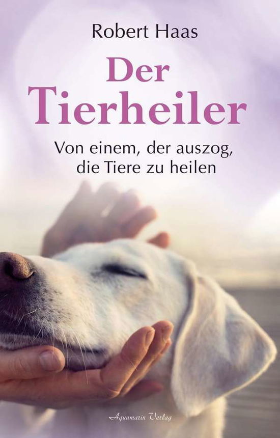 Der Tierheiler - Haas - Books -  - 9783894277925 - 