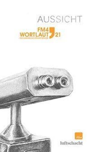 Cover for Zita Bereuter · FM4 Wortlaut 21. Aussicht (Taschenbuch) (2021)