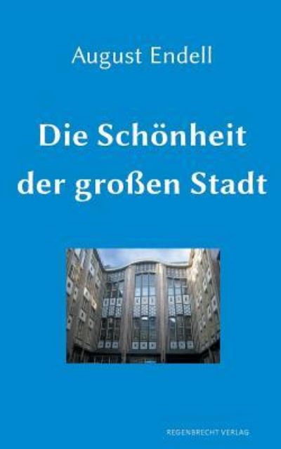 Cover for August Endell · Die Schoenheit der grossen Stadt (Taschenbuch) (2018)