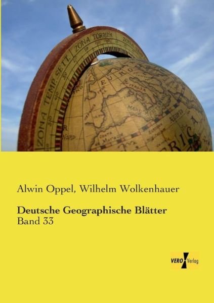 Cover for Alwin Oppel · Deutsche Geographische Blatter: Band 33 (Pocketbok) [German edition] (2019)