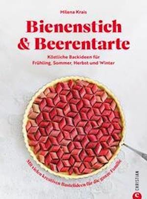 Bienenstich & Beerentarte - Milena Krais - Livres - Christian - 9783959617925 - 19 mai 2023