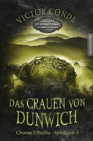 Choose Cthulhu 5 - Das Grauen von Dunwich - Victor Conde - Books - Mantikore-Verlag - 9783961881925 - August 12, 2024