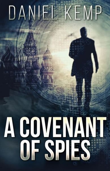 Cover for Daniel Kemp · A Covenant Of Spies - Lies and Consequences (Pocketbok) (2021)