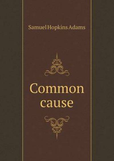 Cover for Samuel Hopkins Adams · Common Cause (Paperback Book) (2015)