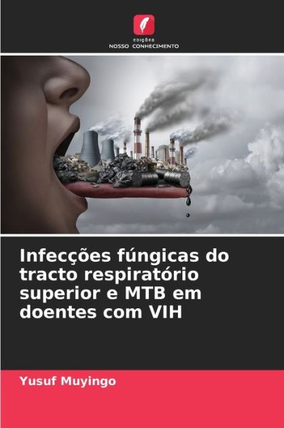 Cover for Yusuf Muyingo · Infeccoes fungicas do tracto respiratorio superior e MTB em doentes com VIH (Paperback Book) (2021)