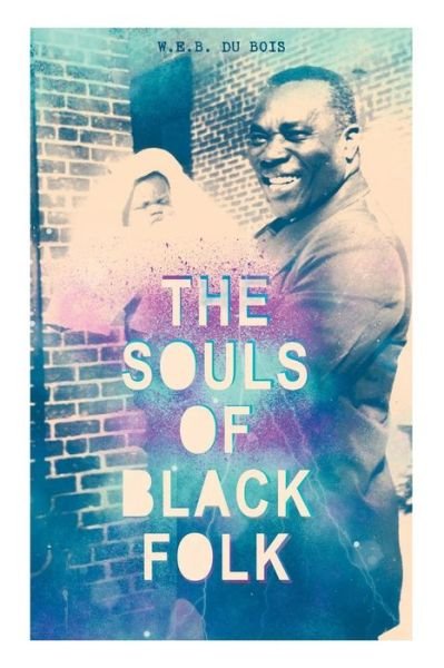 Cover for W E B Du Bois · The Souls of Black Folk (Pocketbok) (2019)