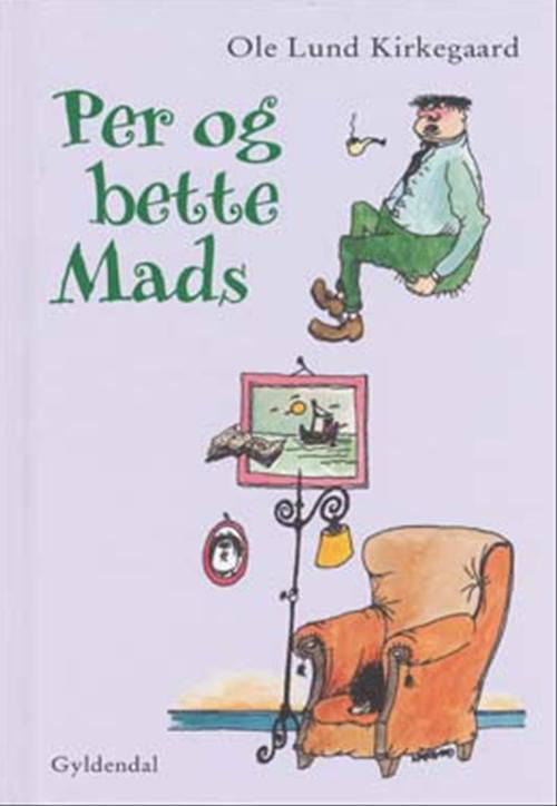 Cover for Ole Lund Kirkegaard · Per og bette Mads (Gebundesens Buch) [2. Ausgabe] [Indbundet] (2004)