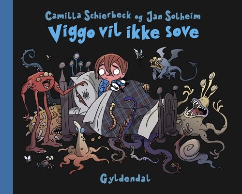 Viggo vil ikke sove - Camilla Schierbeck - Bøger - Gyldendal - 9788702058925 - 8. februar 2008