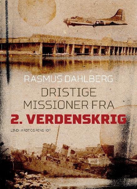 Cover for Rasmus Dahlberg · Dristige missioner fra 2. verdenskrig (Hæftet bog) [1. udgave] (2022)