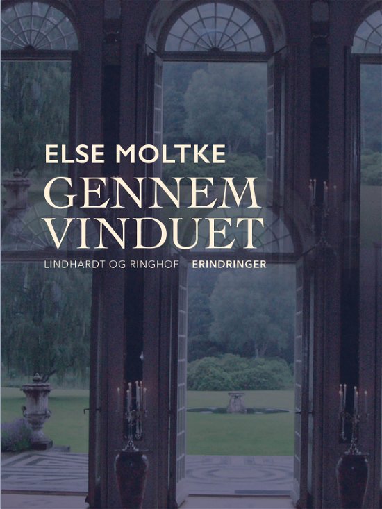 Cover for Else Moltke · Gennem vinduet (Hæftet bog) [1. udgave] (2018)
