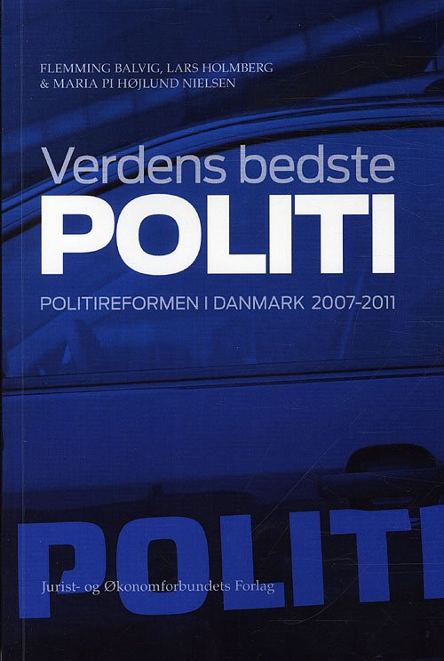 Cover for Lars Holmberg og Maria Pi Højlund Nielsen Flemming Balvig · Verdens bedste politi (Sewn Spine Book) [1st edition] (2011)