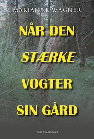 Marianne Wagner · Når den stærke vogter sin gård (Sewn Spine Book) [1er édition] (2022)