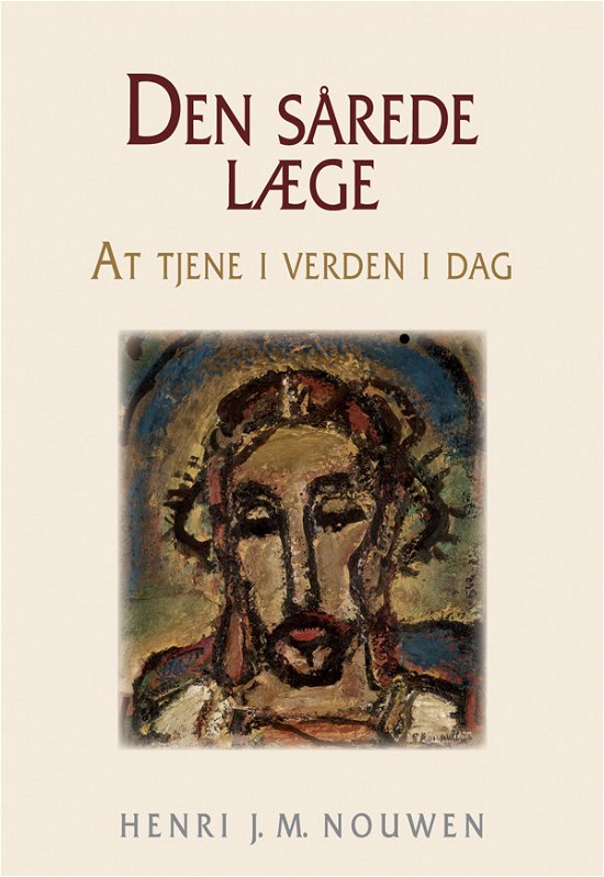 Cover for Henri J.M. Nouwen · Den sårede læge (Gebundenes Buch) [1. Ausgabe] (2013)