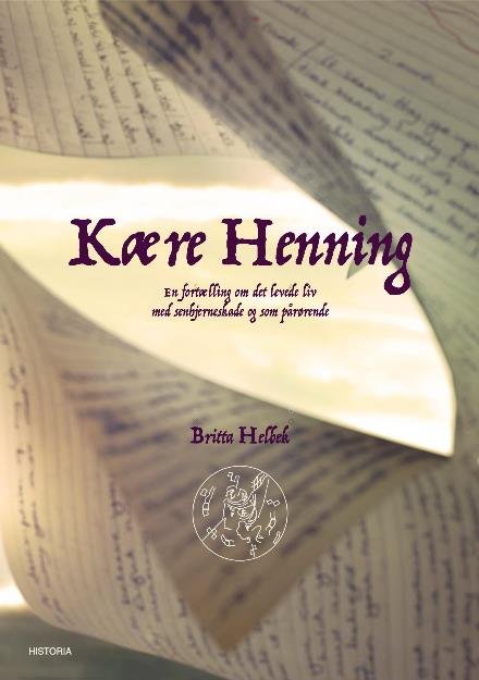 Kære Henning - Britta Helbek - Livros - Forlaget Lauritz - 9788793528925 - 16 de fevereiro de 2017