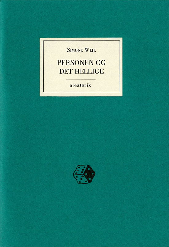 Personen og det hellige - Simone Weil - Bøger - Forlaget Aleatorik - 9788797054925 - 1. oktober 2019