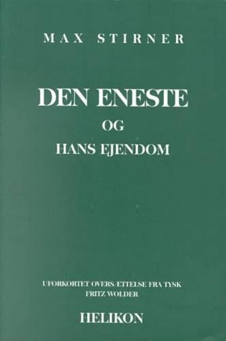 Cover for Max Stirner · Den Eneste og hans ejendom (Sewn Spine Book) [1er édition] (1999)