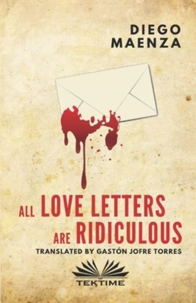 Cover for Diego Maenza · All love letters are ridiculous (Paperback Book) (2020)