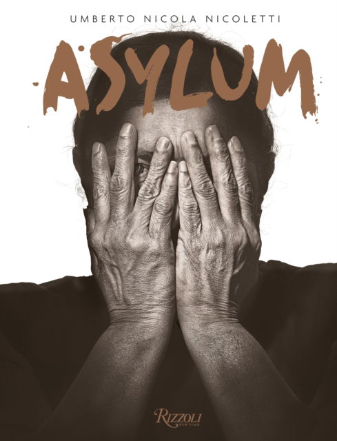 Asylum - Nicola, Nicola Nicoletti, Umberto - Books - Mondadori Electa - 9788891835925 - May 16, 2023