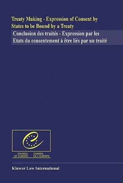 Cover for Council of Europe Staff · Treaty Making:Expression of Consent by States to Be Bound by a Treaty (Hardcover Book) (2001)