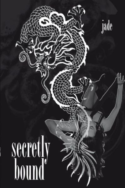 Cover for Jade · Secretly bound (Buch) (2015)