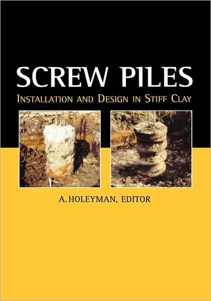 Cover for Holeyman a E · Screw Piles - Installation and Design in Stiff Clay (Hardcover Book) (2001)