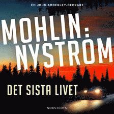 Cover for Peter Nyström Peter Mohlin · Det sista livet (Książka audio (MP3)) (2020)