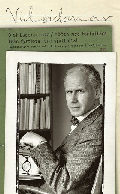 Cover for Olof Lagercrantz · Vid sidan av : Möten med författare från fyrtiotal till sjuttiotal (ePUB) (2011)