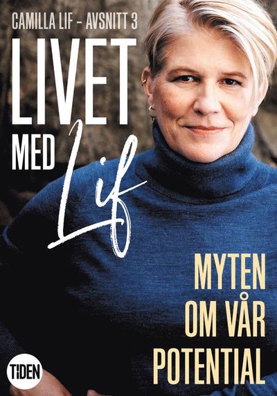 Cover for Camilla Lif · Livet med Lif: Livet med Lif - 3 - Myten om vår potential (ePUB) (2019)