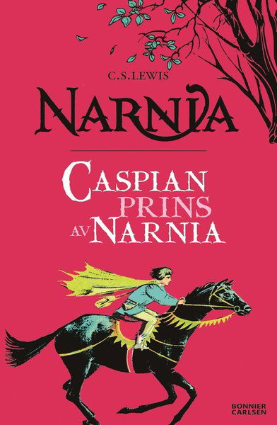 Berättelsen om Narnia: Caspian, prins av Narnia - C. S. Lewis - Bøker - Bonnier Carlsen - 9789163887925 - 15. april 2016