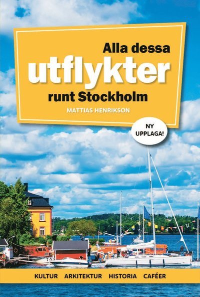 Cover for Mattias Henrikson · Alla dessa utflykter runt Stockholm (Book) (2022)