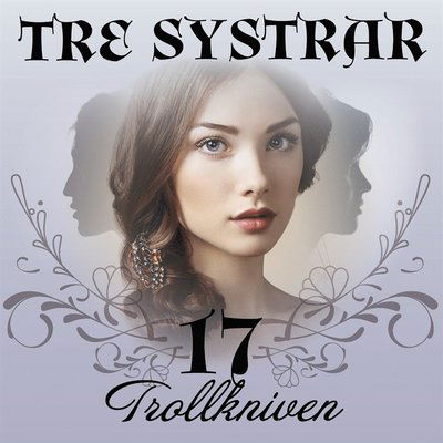 Cover for Bente Pedersen · Tre systrar: Trollkniven (Książka audio (MP3)) (2020)