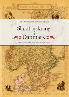 Cover for Kathrine Tobiasen · Släktforskning i Norden: Släktforskning i Danmark : grundprinciper och källanvändning (Book) (2015)