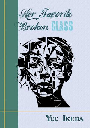 Cover for Yuu Ikeda · Her Favorite Broken Glass (Taschenbuch) (2025)