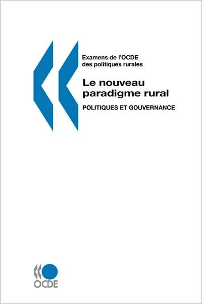 Cover for Ocde. Publie Par : Editions Ocde · Examens De L'ocde Des Politiques Rurales Le Nouveau Paradigme Rural: Politiques et Gouvernance (Paperback Book) [French edition] (2007)